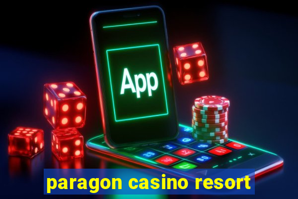 paragon casino resort