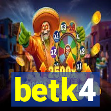 betk4