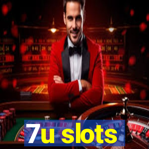 7u slots