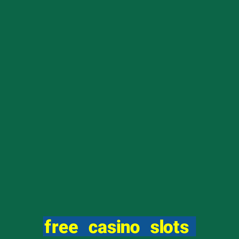 free casino slots games free