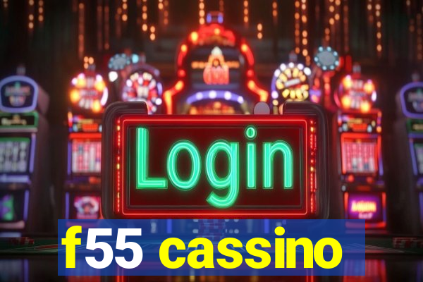 f55 cassino