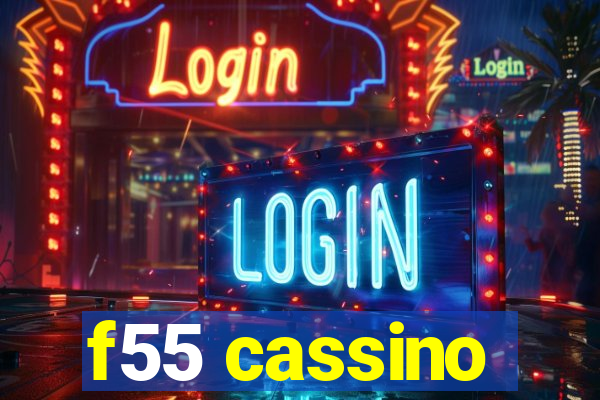 f55 cassino