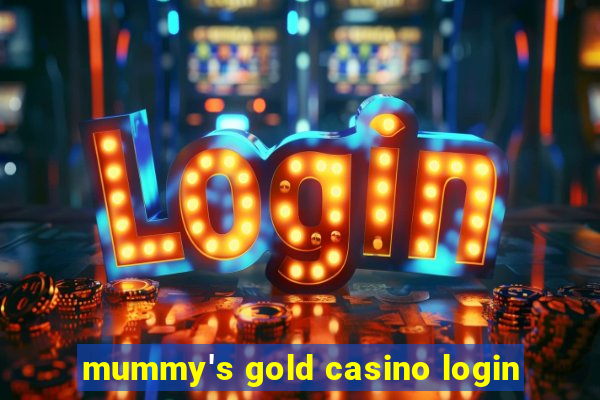 mummy's gold casino login