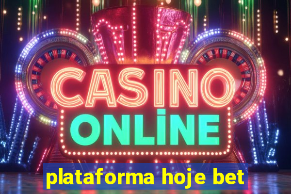 plataforma hoje bet