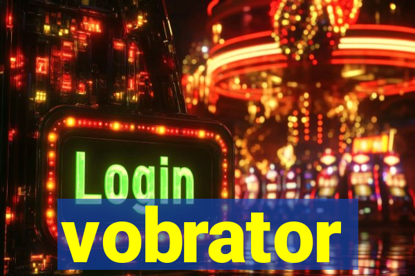 vobrator