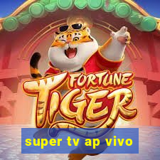 super tv ap vivo