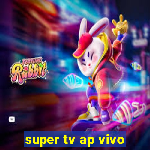 super tv ap vivo