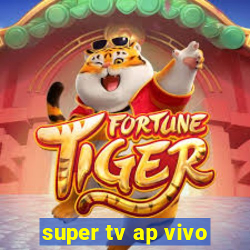 super tv ap vivo