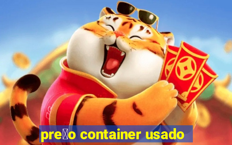 pre莽o container usado