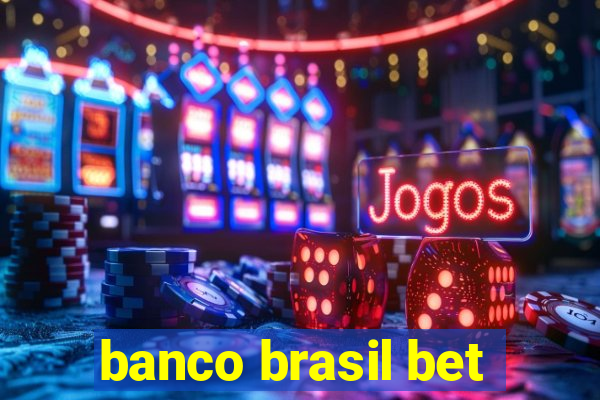 banco brasil bet