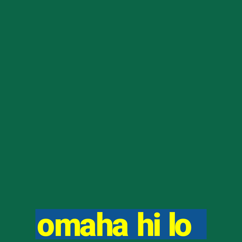 omaha hi lo