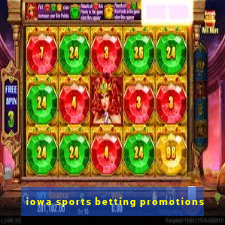 iowa sports betting promotions