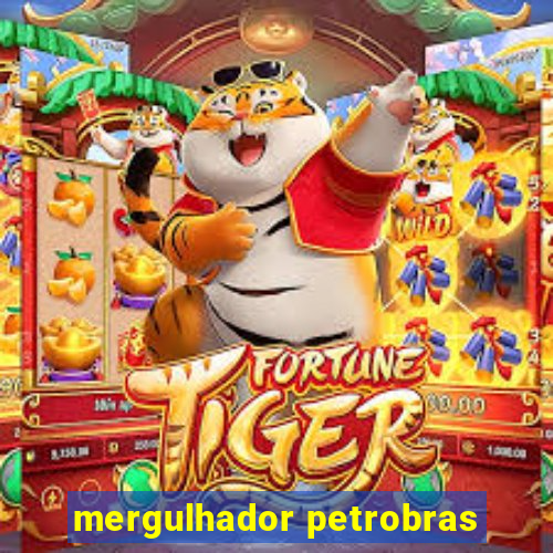 mergulhador petrobras