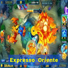 Expresso Oriente rota atual