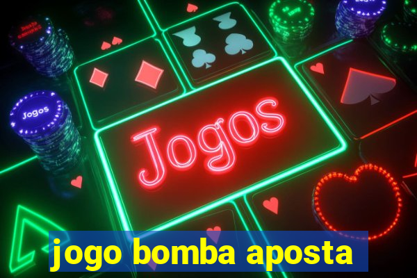 jogo bomba aposta