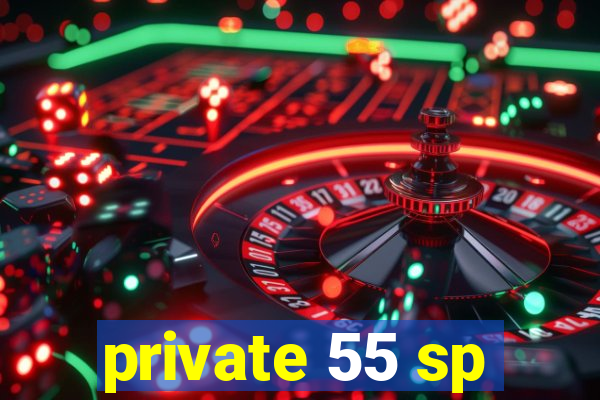 private 55 sp