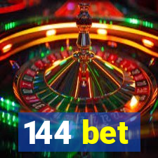 144 bet