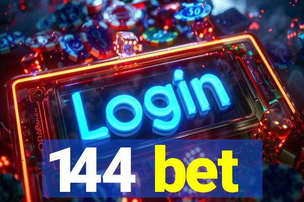 144 bet