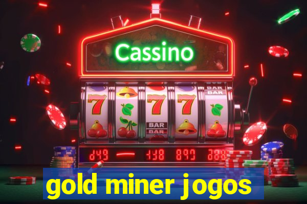 gold miner jogos