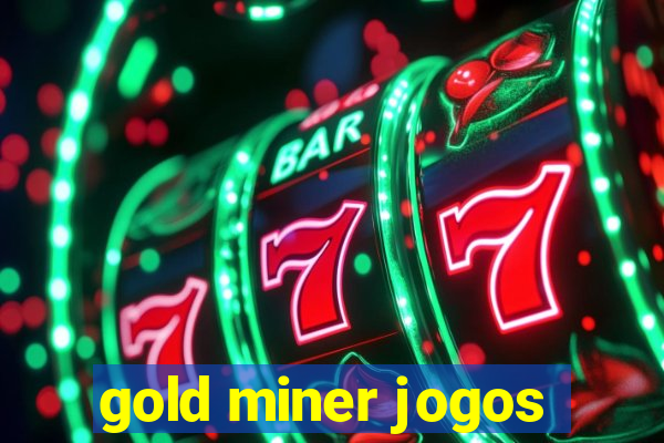 gold miner jogos