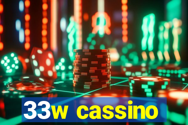 33w cassino