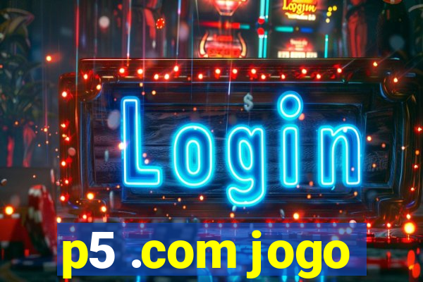 p5 .com jogo