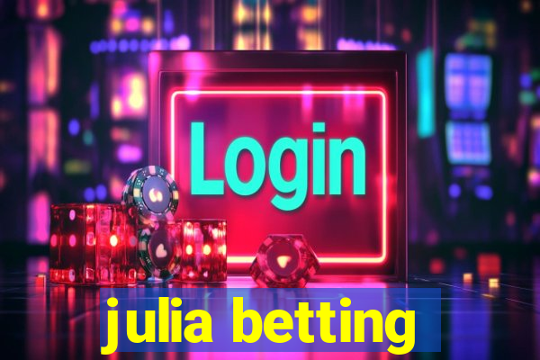 julia betting