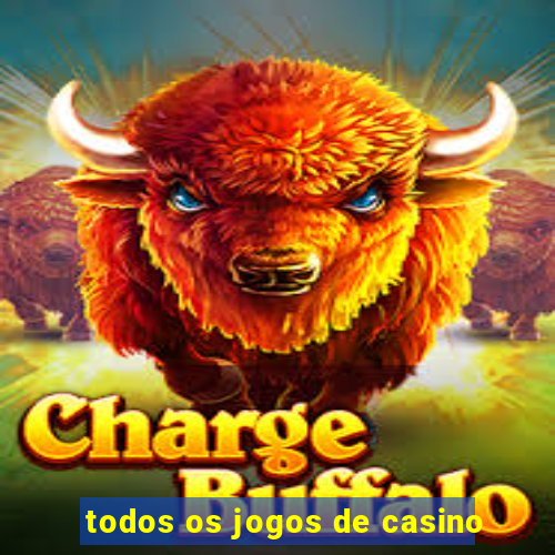 todos os jogos de casino