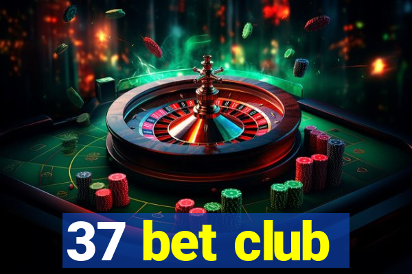 37 bet club