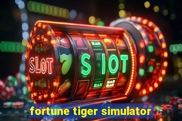 fortune tiger simulator