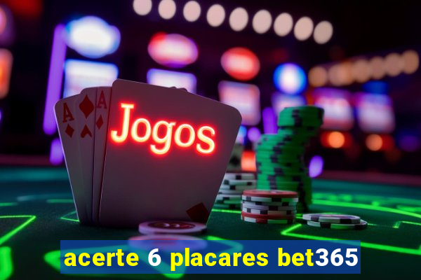 acerte 6 placares bet365