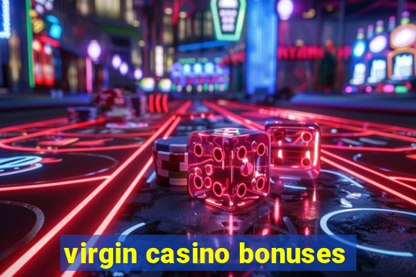 virgin casino bonuses