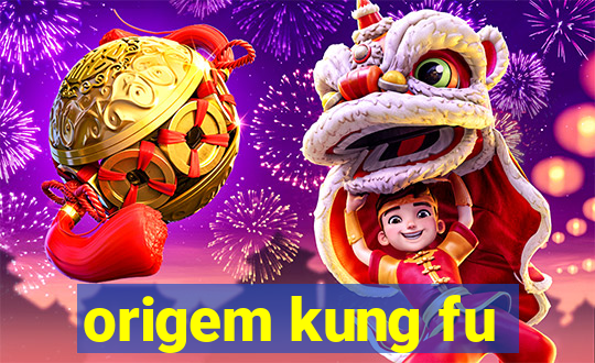 origem kung fu