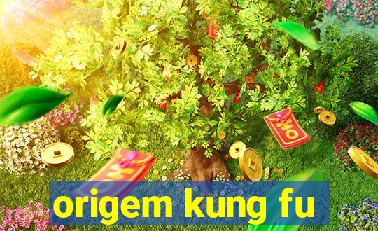 origem kung fu