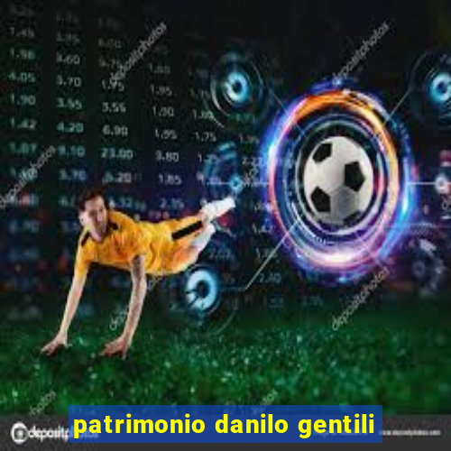 patrimonio danilo gentili