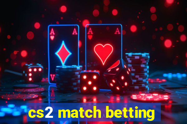 cs2 match betting