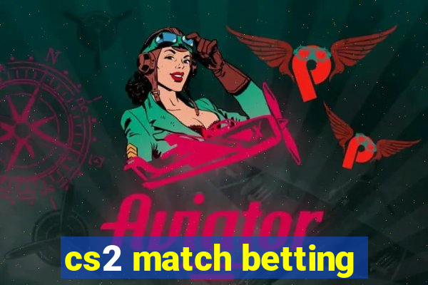 cs2 match betting