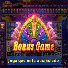 jogo que esta acumulado