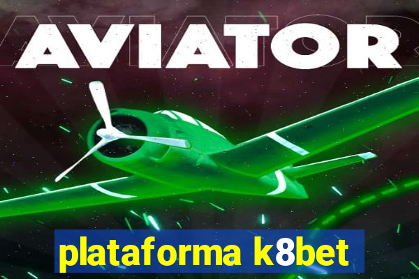 plataforma k8bet