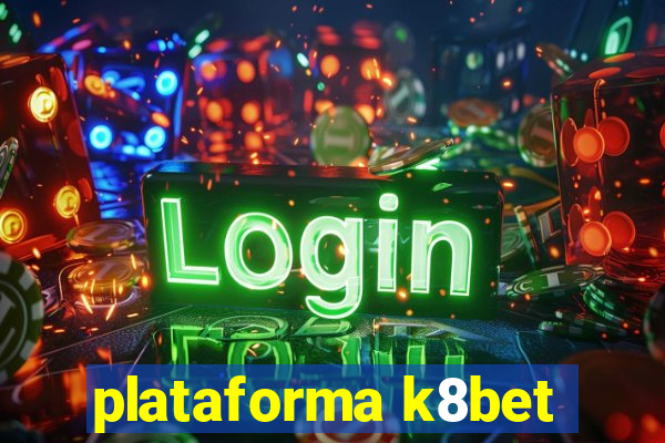 plataforma k8bet