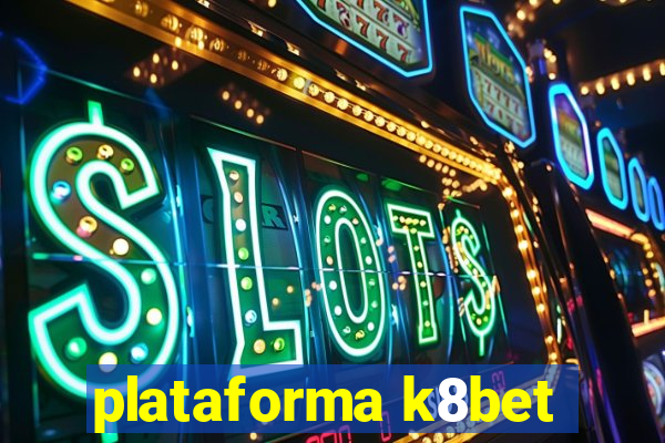 plataforma k8bet