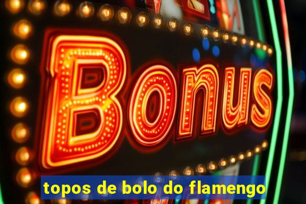 topos de bolo do flamengo