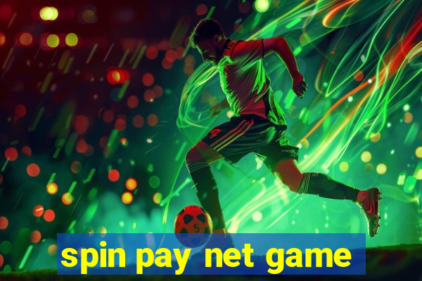 spin pay net game