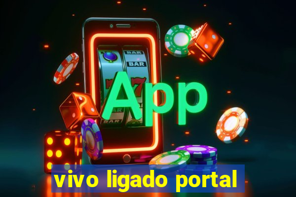 vivo ligado portal