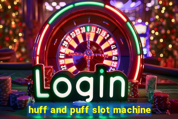 huff and puff slot machine