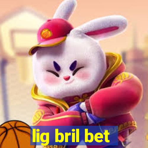 lig bril bet