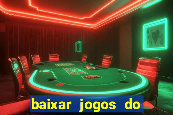 baixar jogos do tigre para ganhar dinheiro