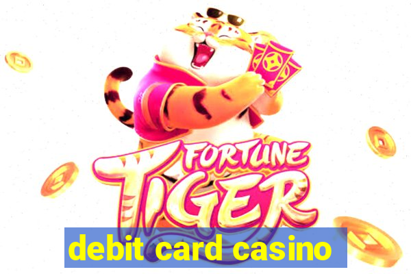 debit card casino