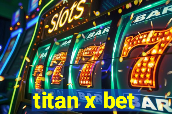 titan x bet