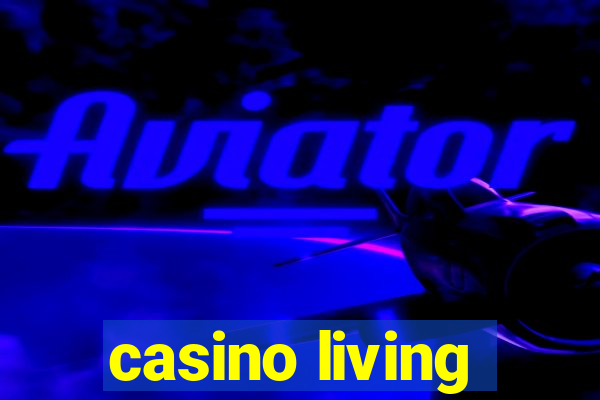 casino living